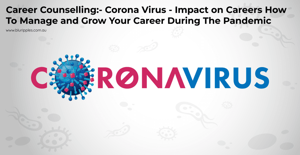 Career Counselling Coronavirus Impact on Career How To Manage and Grow Your Career