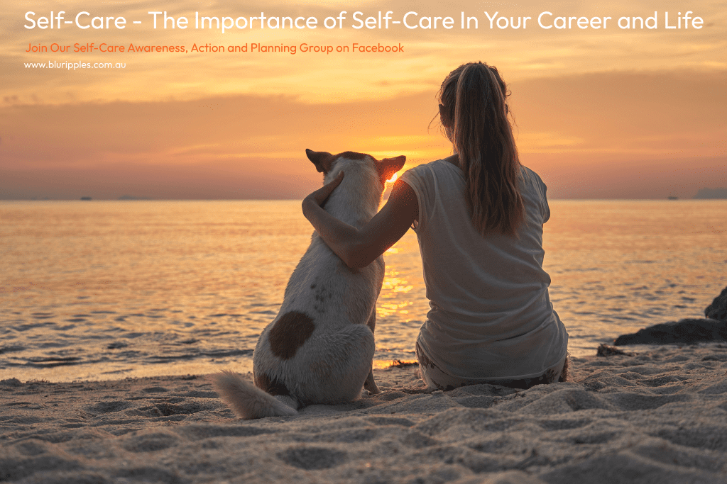 Self-Care - Combating Career and Workplace Stress, Burnout and Exhaustion