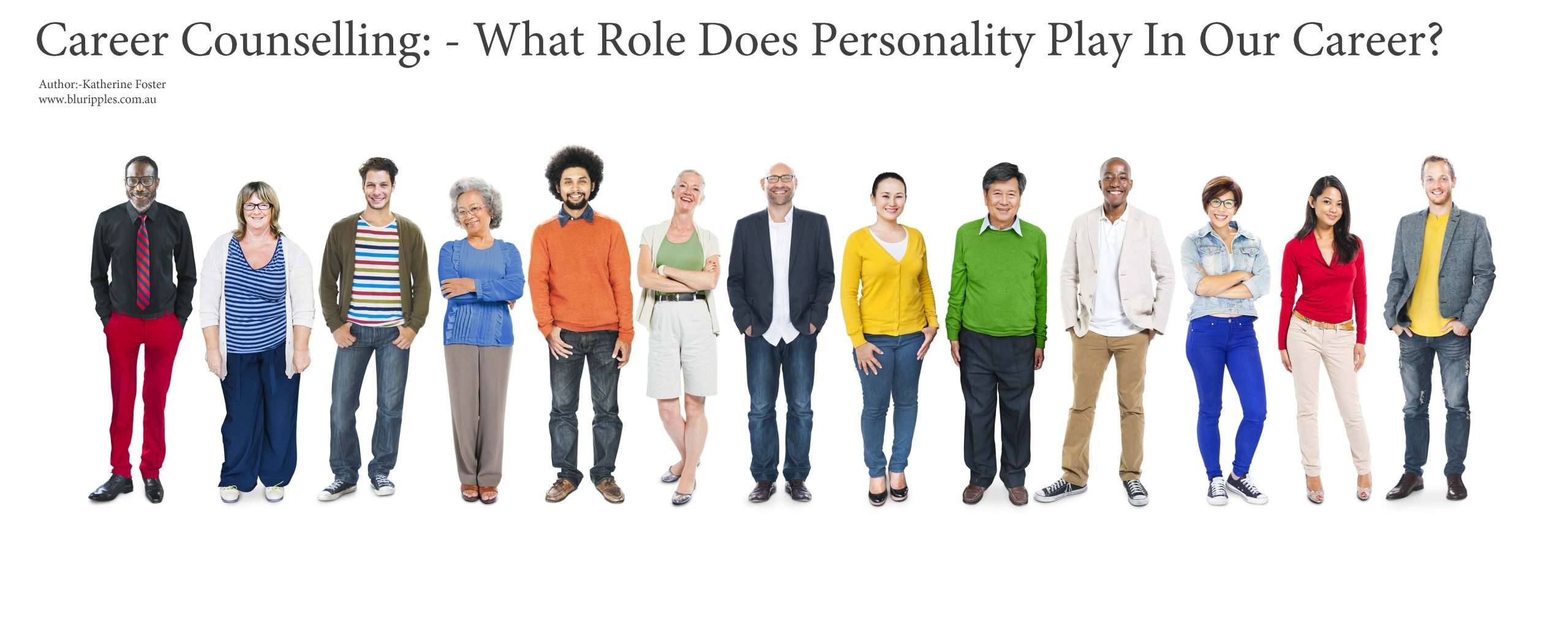 Introducing the benefits of understand your personality type in the career selection and career advancement stages. Career Counselling Blog: What Roles Does Personality Play In Our Career: Author Katherine Foster
