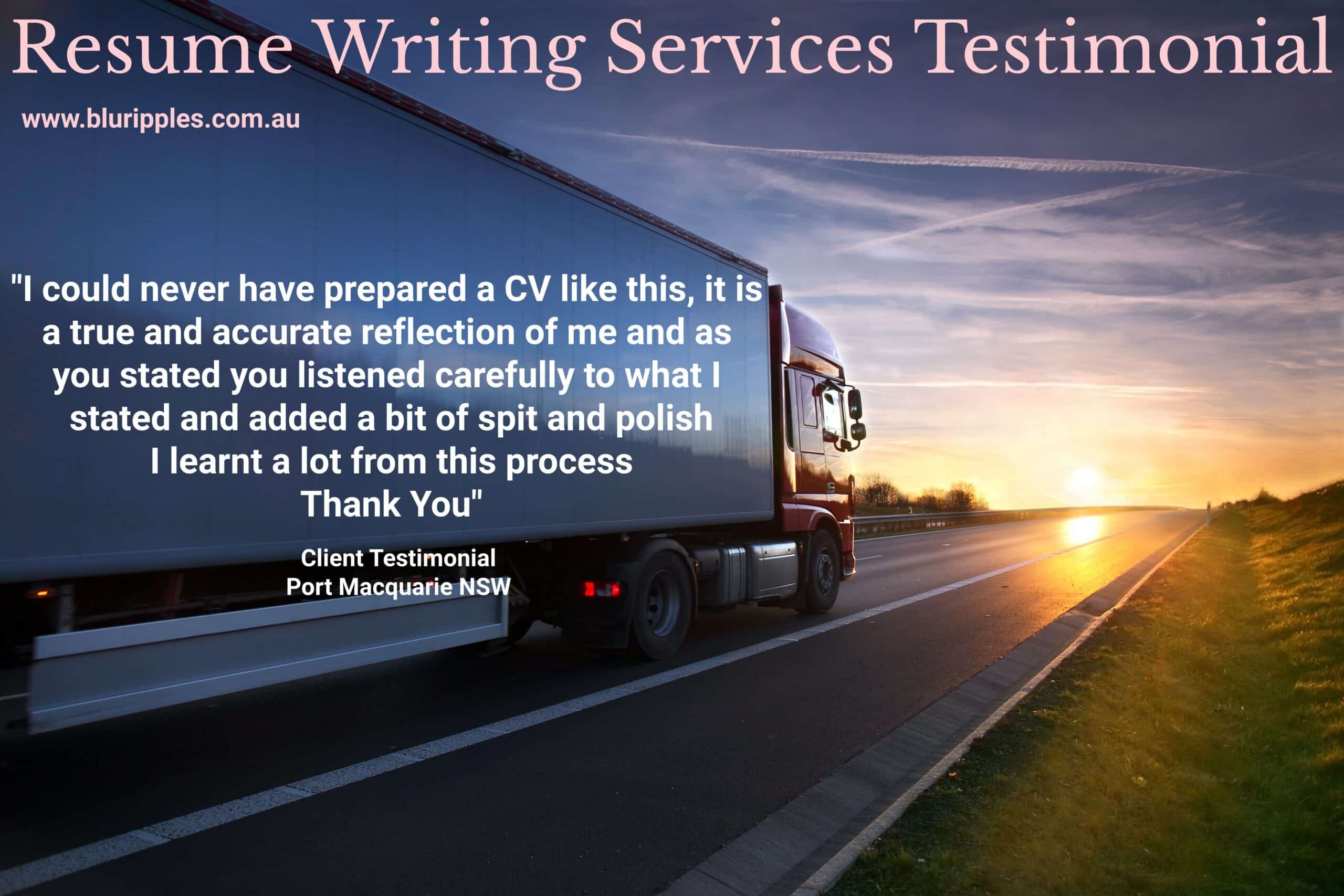 Blu Ripples Resume Review Port Macquarie NSW - Truck Driver
